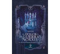 El Dogok y las Guerras Noxxis: Los orígenes del mundo de Legado de Excelsior (Saga de Ádama)