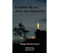 El dolor de un alma sin memoria