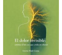 El dolor invisible: crònica d'un cos que crida en silenci