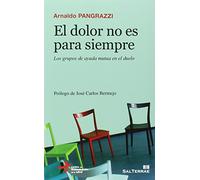 El dolor no es para siempre: Los grupos de ayuda mutua en el duelo