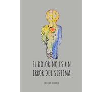 El dolor no es un error del sistema