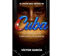El Dolor Real Detrás de Cuba: Un Llamado a la Libertad y la Justicia (The Real Pain Behind Cuba)