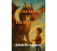 El domador de dragones: La profecía del fuego (novela fantástica, aventuras épicas)