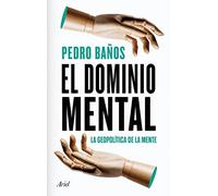 El dominio mental: La geopolítica de la mente (Ariel) (Spanish Edition)