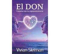 El Don: Conecta con tu supraconciencia
