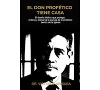 EL DON PROFÉTICO TIENE CASA: El diseño bíblico que protege, ordena y preserva la pureza de lo profético dentro de la Iglesia