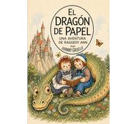 El Dragón de Papel: Una Aventura de Raggedy Ann