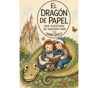 El Dragón de Papel: Una Aventura de Raggedy Ann