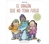 El dragón que no tenía fuego: 4 (Aprender a leer en letra MAYSCULA e imp)