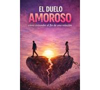 El Duelo amoroso. cómo entender el fin de una relación