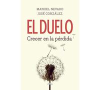 El duelo, crecer en la pérdida (Divulgación)