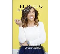 El duelo de migrar: Enfrentando el miedo para avanzar con propósito