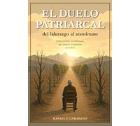 El Duelo Patriarcal: Del liderazgo al anonimato