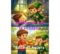 El duende de la ventana: Cuento para niños de 8 a 10 años. Este libro enseña la importancia de la bondad y la gratitud.