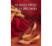 El dulce fruto de la discordia (Sello Editorial Dimensión Inédita)
