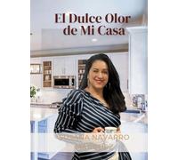 El Dulce Olor De Mi Casa