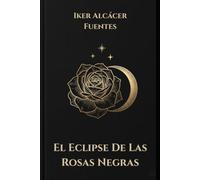 El Eclipse de las Rosas Negras