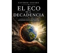 El eco de la decadencia: LA Naturaleza sistémica del ser humano entre progreso, degradación y liberación.