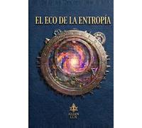 El Eco de la Entropía (Los Guardianes)