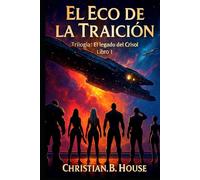 El Eco de la Traición. (El Legado del Crisol.)