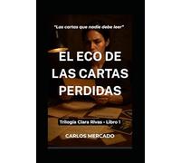 El Eco de las Cartas Perdidas: Trilogía Clara Rivas - Libro 1 (Trilogía de Clara Rivas)
