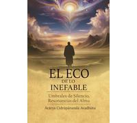El Eco de lo Inefable: Umbrales de Silencio, Resonancias del Alma