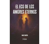 El eco de los amores eternos: 1 (Ficción)