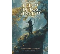 El Eco de los Sin Peso: Relatos Breves de Lo’edram - Saga de Eryon