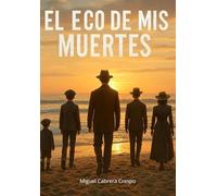 El eco de mis muertes: Memorias