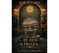 El eco de Triana: Slow burn en el corazón de Triana (La estrella de Al-Ándalus)