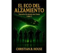 El Eco Del Alzamiento. (El Legado del Crisol.)