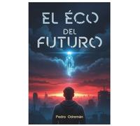 El Eco del Futuro (CRÓNICA DEL FUTURO)