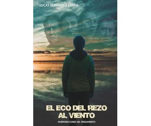 EL ECO DEL REZO AL VIENTO: MURMURACIONES EN EL PENSAMIENTO