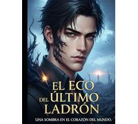 El eco del ultimo ladrón, Una sobra en el corazón del mundo