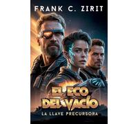 El Eco del Vacío: La Llave Precursora: 1 (La Saga del Vacío)