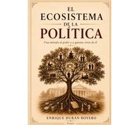 EL ECOSISTEMA DE LA POLÍTICA (BIBLIOTECA DE HISTORIA Y SOCIEDAD)