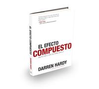El Efecto Compuesto (The Compound Effect) (Spanish Edition) by Darren Hardy (2011) Paperback