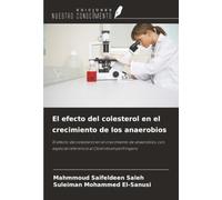 El efecto del colesterol en el crecimiento de los anaerobios: El efecto del colesterol en el crecimiento de anaerobios, con especial referencia al Clostridium perfringens