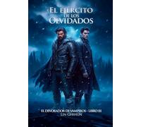 El ejército de los Olvidados - Libro III: Saga: el Devorador de vampiros