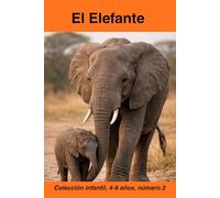 El Elefante: Animales de la sabana - Colección infantil 4-8 años - Número 2
