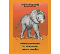 El elefantito Pepito en busca de su trompa perdida (Las aventuras del elefantito Pepito)