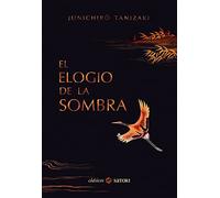 El elogio de la sombra (Clásicos Satori)