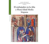 El embajador en la Alta y Plena Edad Media Hispana