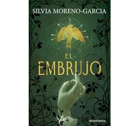 El embrujo (Biblioteca Silvia Moreno-Garcia)