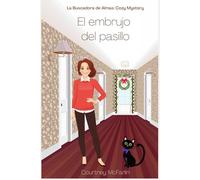 El embrujo del pasillo (La Buscadora de Almas: Cozy Mystery)