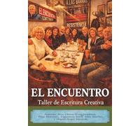 EL ENCUENTRO.: Taller de Escritura Creativa