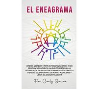 El Eneagrama: Aprende Sobre los 9 Tipos de Personalidad para Tener Relaciones Saludables. Una Guía Completa para la Autorrealización y el ... Audiolibros y Libros del Eneagrama; Libro 1