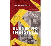 El enemigo invisible: La infiltracion comunista desde Cuba en America Latina y el Caribe: 1925-2015