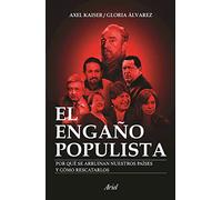 El Engaño Populista: Por qué se arruinan nuestros países y como rescatarlos / Why our countries are ruined and how to rescue them