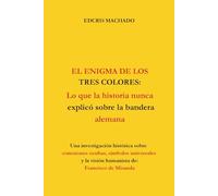EL ENIGMA DE LOS TRES COLORES:: Lo que la historia nunca explicó sobre la bandera alemana